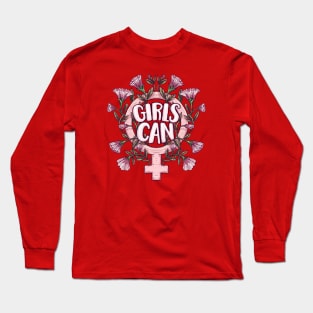 Girls Can Long Sleeve T-Shirt